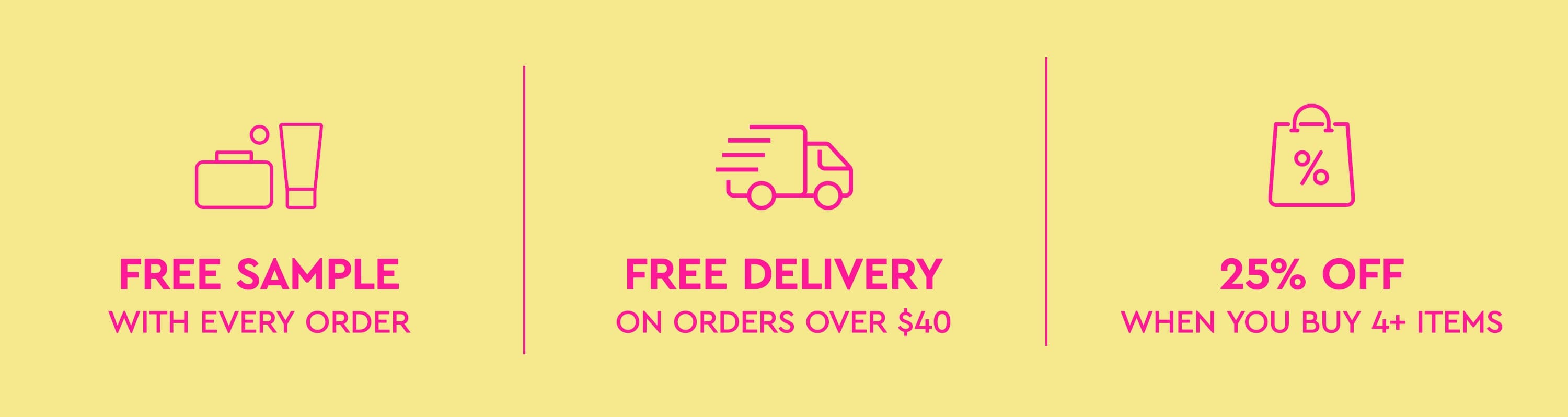 Promotional banner with icons and text about free samples, free delivery on orders over $40, and 25% discount on orders with over 4 items, on a yellow background.