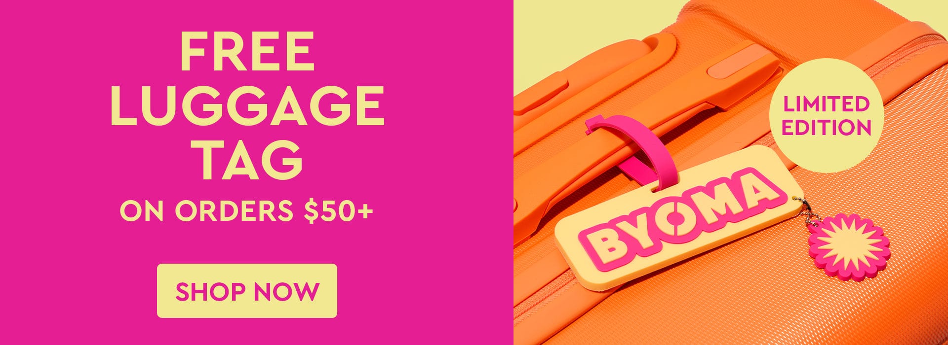 Orange suitcase with a BYOMA luggage tag on a pink background text "Free Luggage Tag On Orders Over $50. Shop Now"